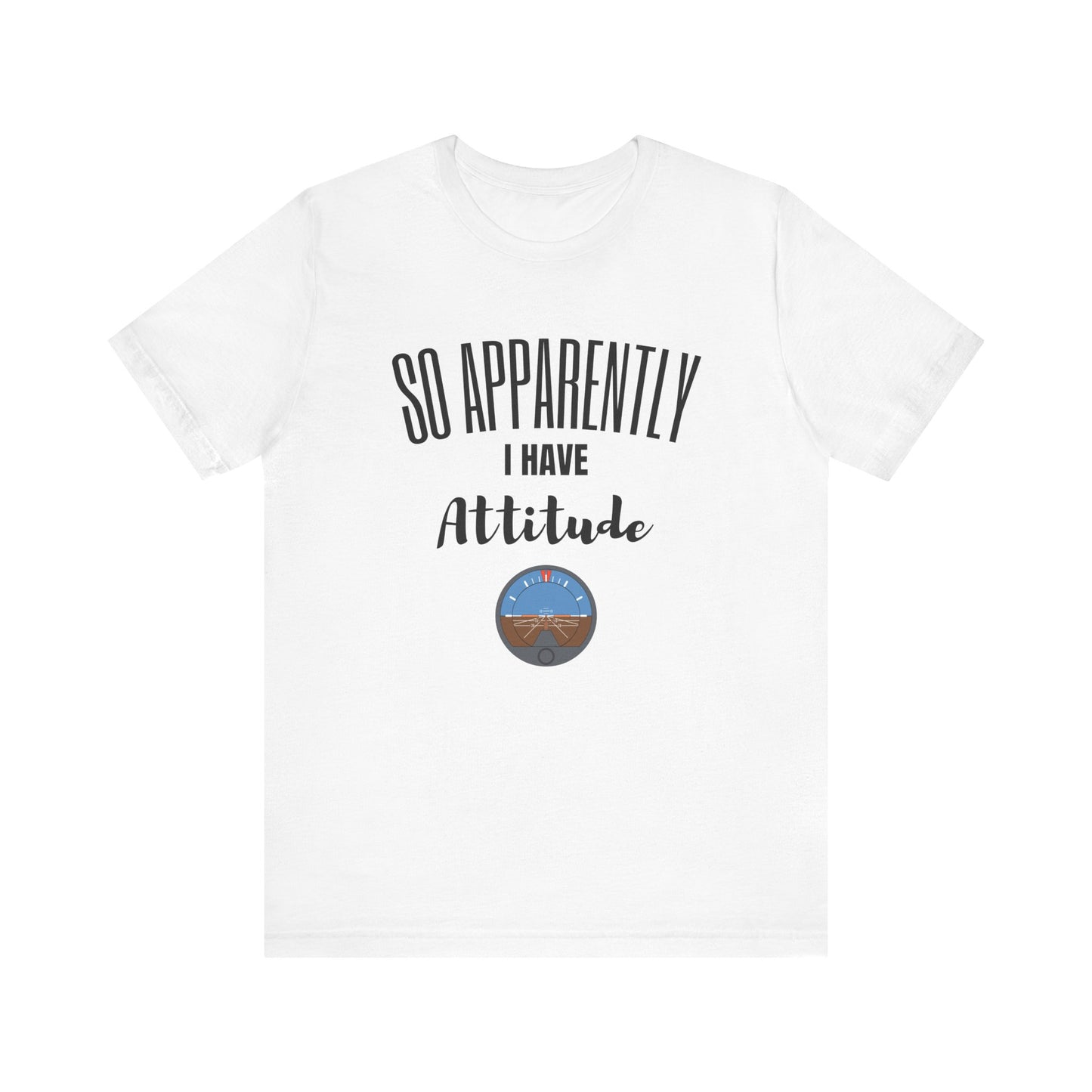 I have attitude pilot Unisex Jersey Short Sleeve Tee