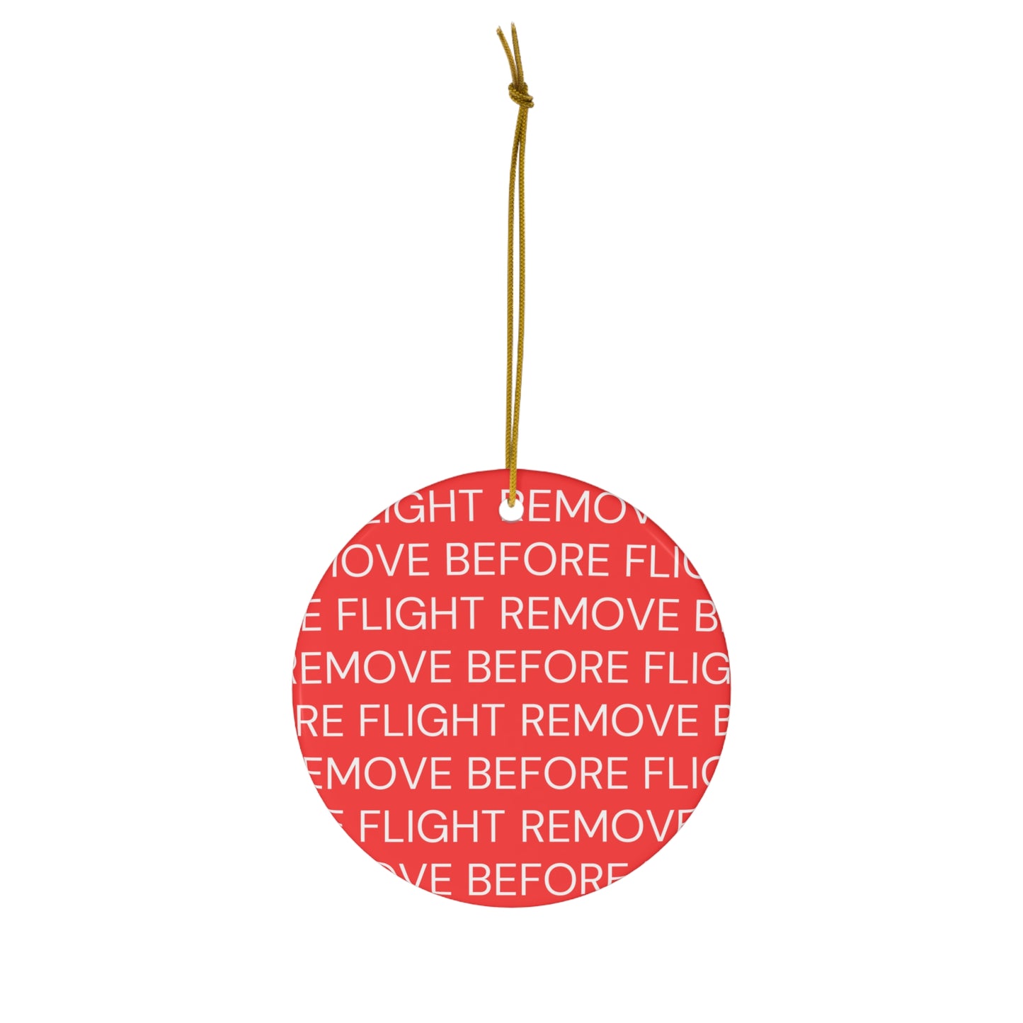 Remove before flight Ceramic Ornament, 1-Pack