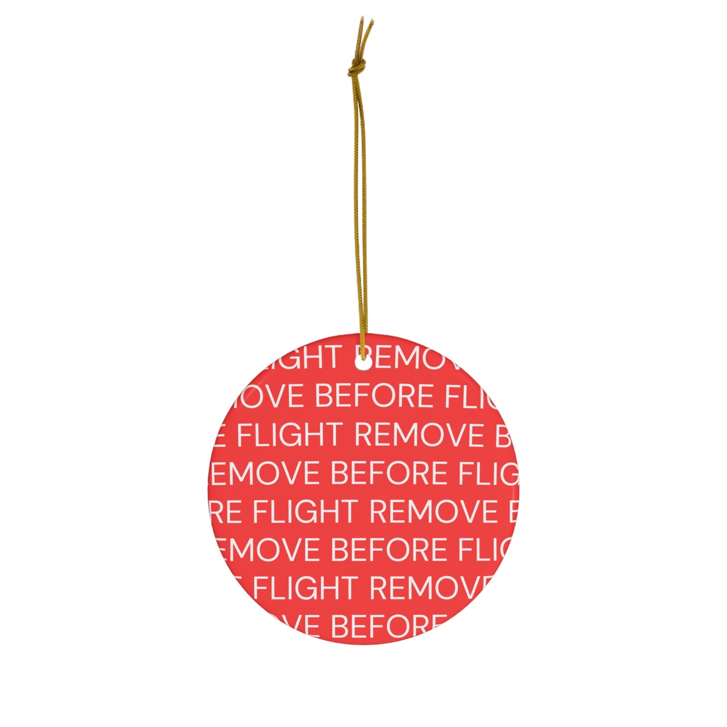 Remove before flight Ceramic Ornament, 1-Pack