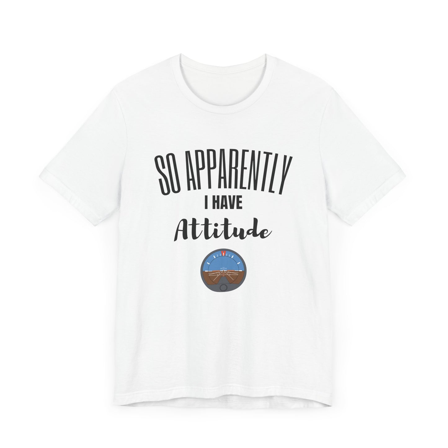 I have attitude pilot Unisex Jersey Short Sleeve Tee